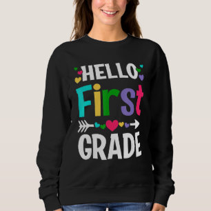 Back To School Hello 1st Grade First Day Teacher S Sweatshirt