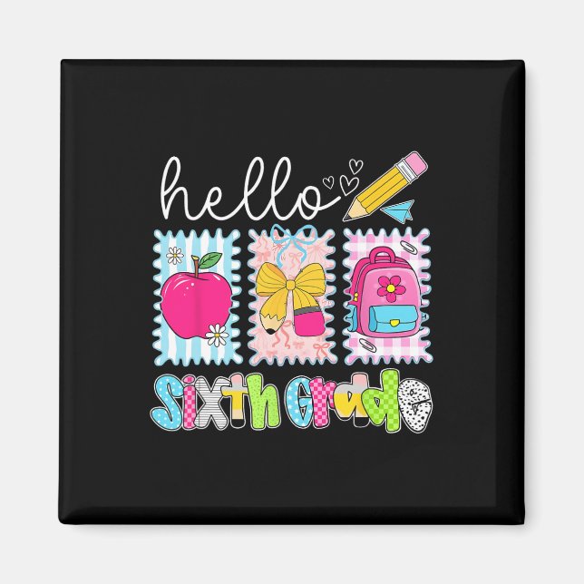 Back To School Hello Sixth Grade Teacher Coquette  Magnet (Front)