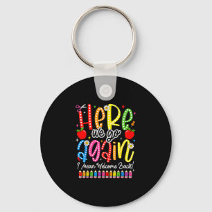 Back to school here we go i mean welcome back key ring