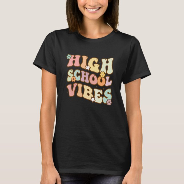 Back To School High School Vibes Student Teacher R T-Shirt (Front)