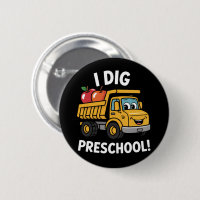 Back to School I Dig Preschool Dump Truck