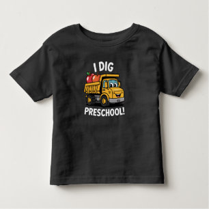 Back to School I Dig Preschool Dump Truck Toddler T-Shirt