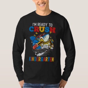 Back To School I m Ready To Crush Kindergarten Sha T-Shirt