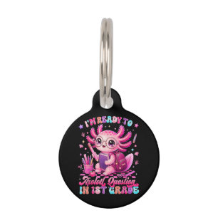 Back to School Im Ready to Axolotl Questions  Pet Tag