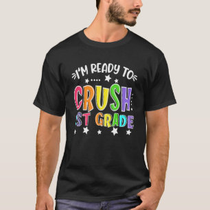 Back To School I'm Ready To Crush 1st Grade T-Shirt