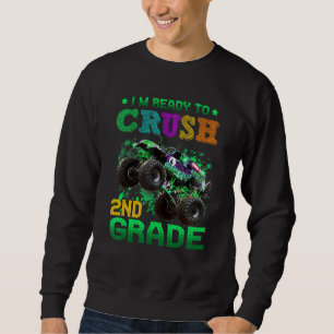 Back To School I'm Ready to Crush 2nd Grade Monste Sweatshirt