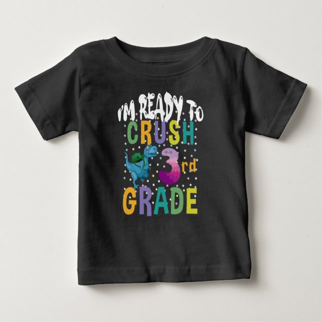 Back To School I'm Ready To Crush 3rd Grade Dino Baby T-Shirt (Front)