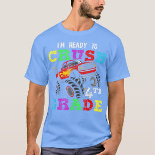 Back To School I'm Ready to Crush 4th Grade Monste T-Shirt