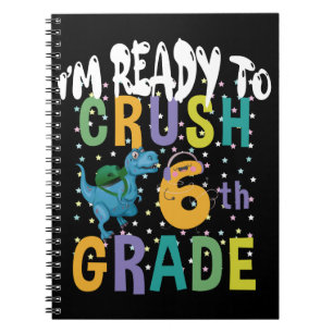 Back To School I'm Ready To Crush 6th Grade Dino Notebook