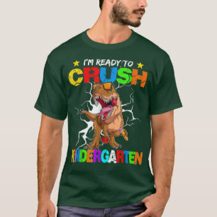 Back To School I'm Ready To Crush Kindergarten Din T-Shirt