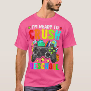 Back To School I'm Ready To Crush Preschool Video T-Shirt