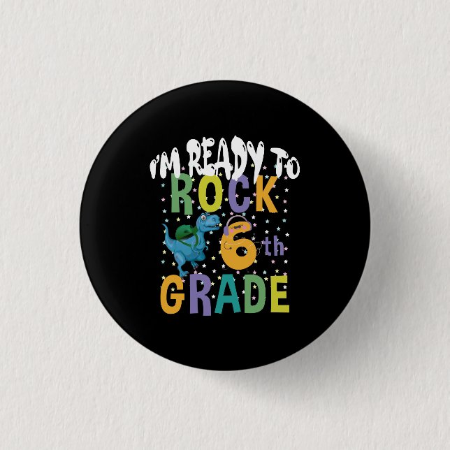 Back To School I'm Ready To Rock 6th Grade Dino 3 Cm Round Badge (Front)