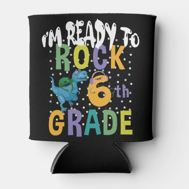 Back To School I'm Ready To Rock 6th Grade Dino Can Cooler (Front)
