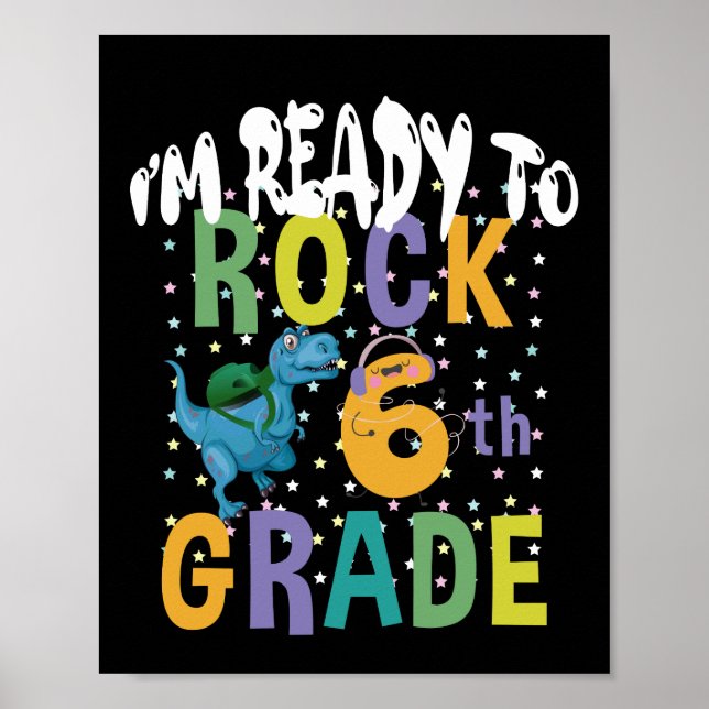 Back To School I'm Ready To Rock 6th Grade Dino Poster (Front)