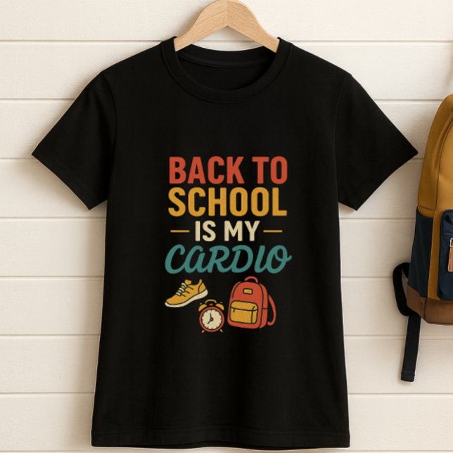Back to School Is My Cardio, Funny Morning Parent  T-Shirt (Creator Uploaded)