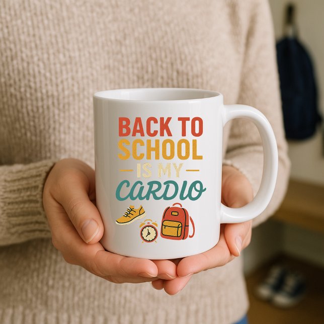 Back to School Is My Cardio Mug; Funny Parents Coffee Mug (Creator Uploaded)