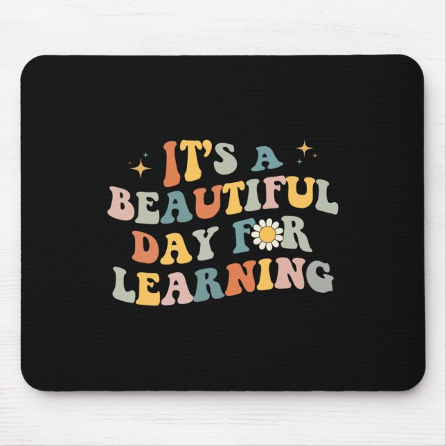 Back To School It's A Beautiful Day For Learning R Mouse Pad (Front)