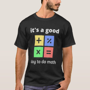 Back To School Its A Good Day To Do Math Retro Tea T-Shirt