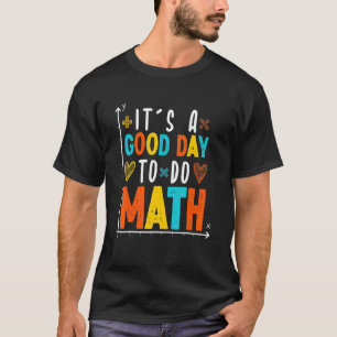Back To School Its A Good Day To Do Math Retro Tea T-Shirt