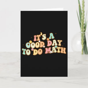 Back To School Its A Good Day To Do Math Teachers  Card