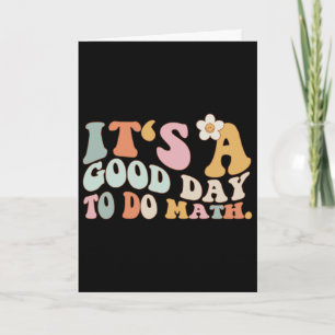 Back To School Its A Good Day To Do Math Teachers  Card