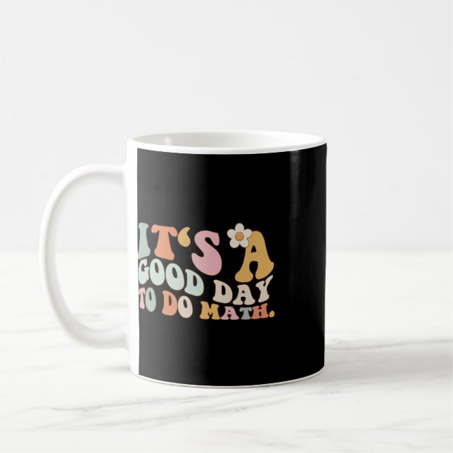 Back To School Its A Good Day To Do Math Teachers  Coffee Mug (Left)