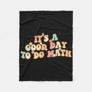 Back To School Its A Good Day To Do Math Teachers Fleece Blanket