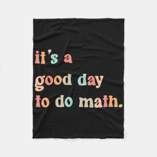 Back To School Its A Good Day To Do Math Teachers Fleece Blanket