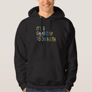 Back To School Its A Good Day To Do Math Teachers Hoodie