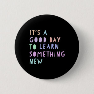 Back To School Its A Good Day To Learn Something N 6 Cm Round Badge