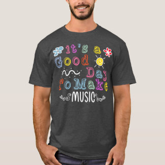 Back To School It's A Good Day To Make Music Lover T-Shirt