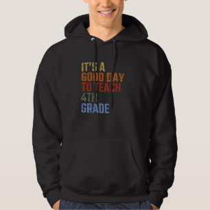 Back To School It's A Good Day To Teach 4th Grade Hoodie