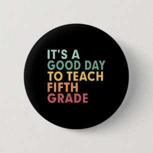 Back To School It's A Good Day To Teach Fifth Grad 6 Cm Round Badge
