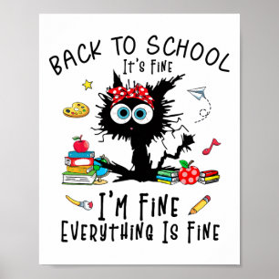 Back To School It's Fine Im Fine Funny Black Cat T Poster