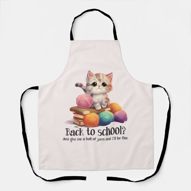 Back To School? Just Give Me Yarn Apron (Front)