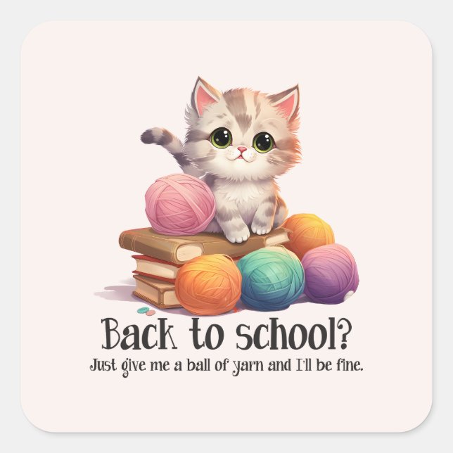 Back To School? Just Give Me Yarn Square Sticker (Front)