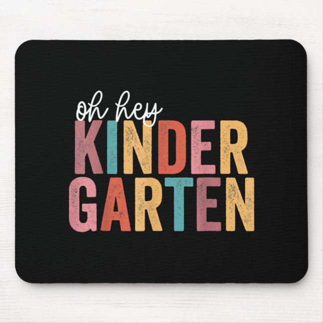 Back To School Kinder Students Teacher  Oh Hey Kin Mouse Pad (Front)