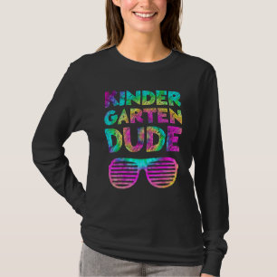 Back To School Kindergarten Dude Tie Dye First Da T-Shirt