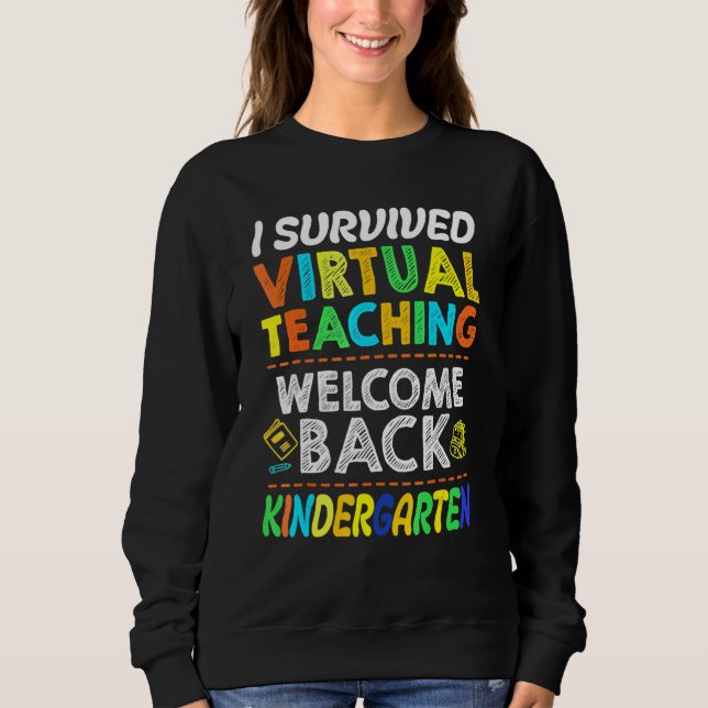 Back To School Kindergarten I Survived Virtual Tea Sweatshirt (Front)
