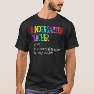 Back To School Kindergarten Teacher Definition Kin T-Shirt