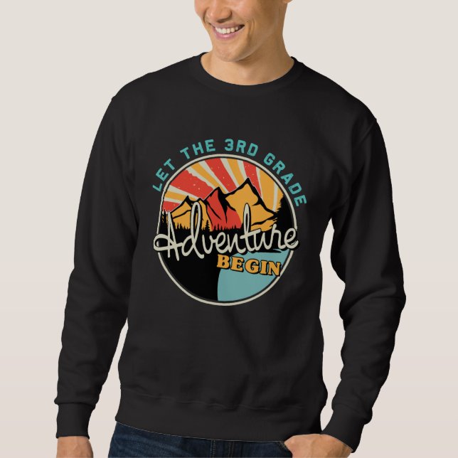 Back To School Let the 3rd Grade Adventure Begin Sweatshirt (Front)