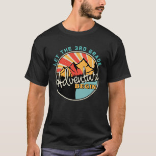Back To School Let the 3rd Grade Adventure Begin T-Shirt