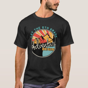 Back To School Let the 5th Grade Adventure Begin T-Shirt