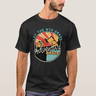 Back To School Let the 8th Grade Adventure Begin T-Shirt