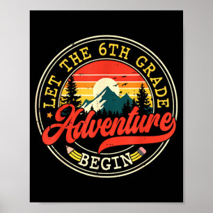 Back to school let the sixth 6th grade adventure poster