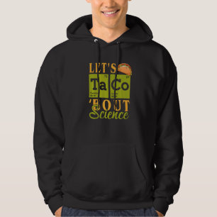 Back To School Let's Taco 'Bout Science Teachers Hoodie