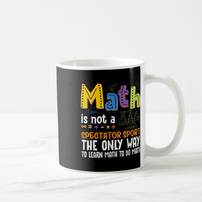 Back To School Math Is Not A Spectator Sport Math  Coffee Mug (Right)