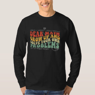 Back to School Math Quote for Girls Boys Teens Dea T-Shirt