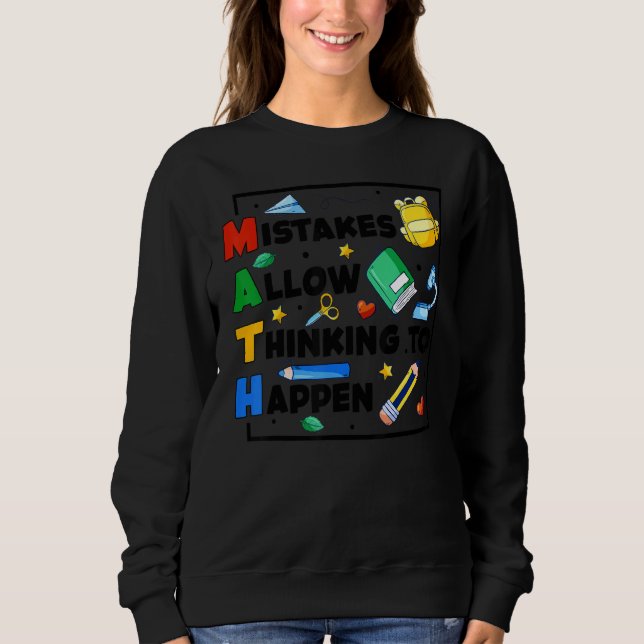 Back To School Mistakes Allow Thinking To Happen M Sweatshirt (Front)