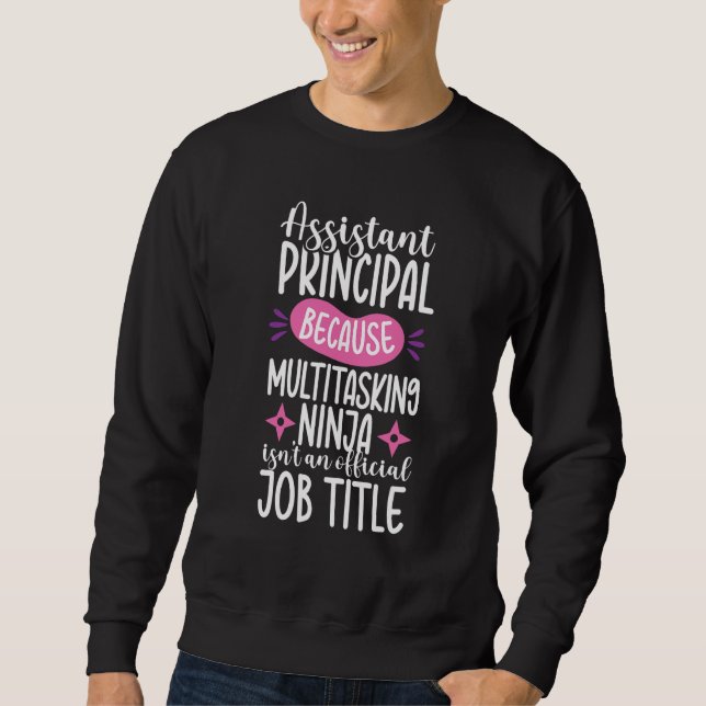 Back To School  Ninja Assistant Principal Apprecia Sweatshirt (Front)